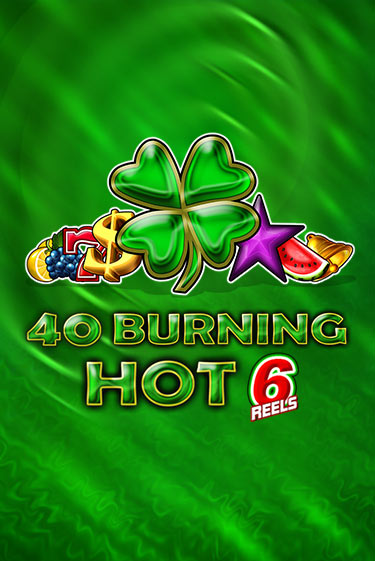 40 Burning Hot 6 Reels бесплатная игра | Гранд Казино Беларусь без регистрации