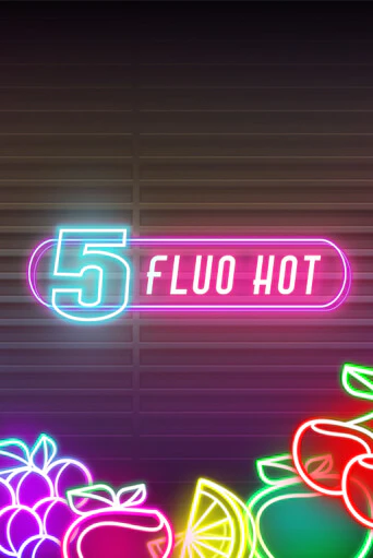 5 Fluo Hot бесплатная игра | Гранд Казино Беларусь без регистрации