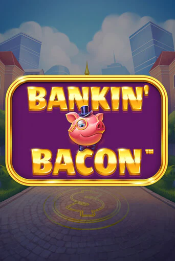 Bankin' Bacon бесплатная игра | Гранд Казино Беларусь без регистрации