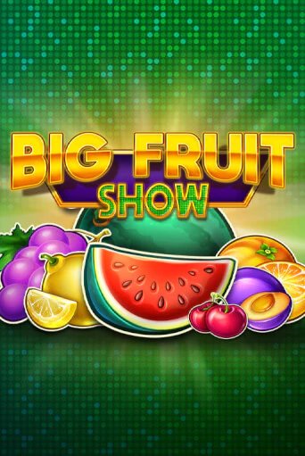 Big Fruit Show бесплатная игра | Гранд Казино Беларусь без регистрации