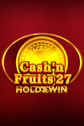 Cash'n Fruits 27 Hold And Win бесплатная игра | Гранд Казино Беларусь без регистрации