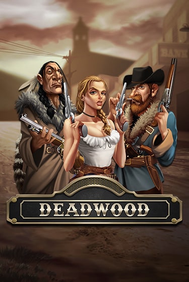 Deadwood бесплатная игра | Гранд Казино Беларусь без регистрации