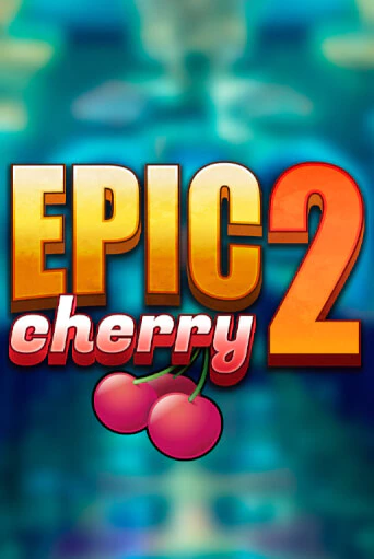 Epic Cherry 2 бесплатная игра | Гранд Казино Беларусь без регистрации