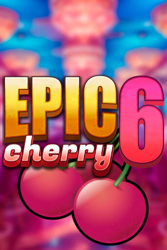 Epic Cherry 6 бесплатная игра | Гранд Казино Беларусь без регистрации