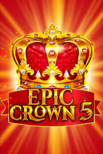 Epic Crown 5 бесплатная игра | Гранд Казино Беларусь без регистрации