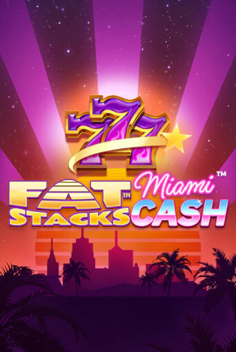 FatStacks Miami Cash бесплатная игра | Гранд Казино Беларусь без регистрации