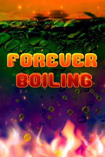 Forever Boiling бесплатная игра | Гранд Казино Беларусь без регистрации