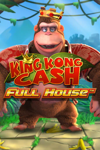 King kong Cash Full house бесплатная игра | Гранд Казино Беларусь без регистрации