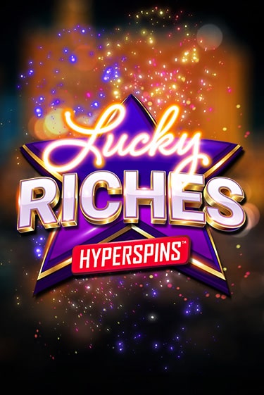 Lucky Riches: Hyperspins бесплатная игра | Гранд Казино Беларусь без регистрации