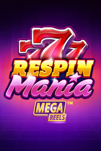 Respin Mania Mega Reels бесплатная игра | Гранд Казино Беларусь без регистрации