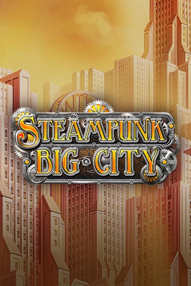 Steampunk Big City бесплатная игра | Гранд Казино Беларусь без регистрации