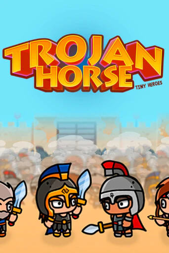 Trojan Horse Tiny Heroes бесплатная игра | Гранд Казино Беларусь без регистрации