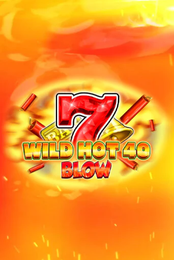 Wild Hot 40 Blow бесплатная игра | Гранд Казино Беларусь без регистрации