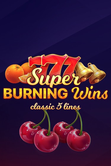 Super Burning Wins: Classic 5 Lines бесплатная игра | Гранд Казино Беларусь без регистрации